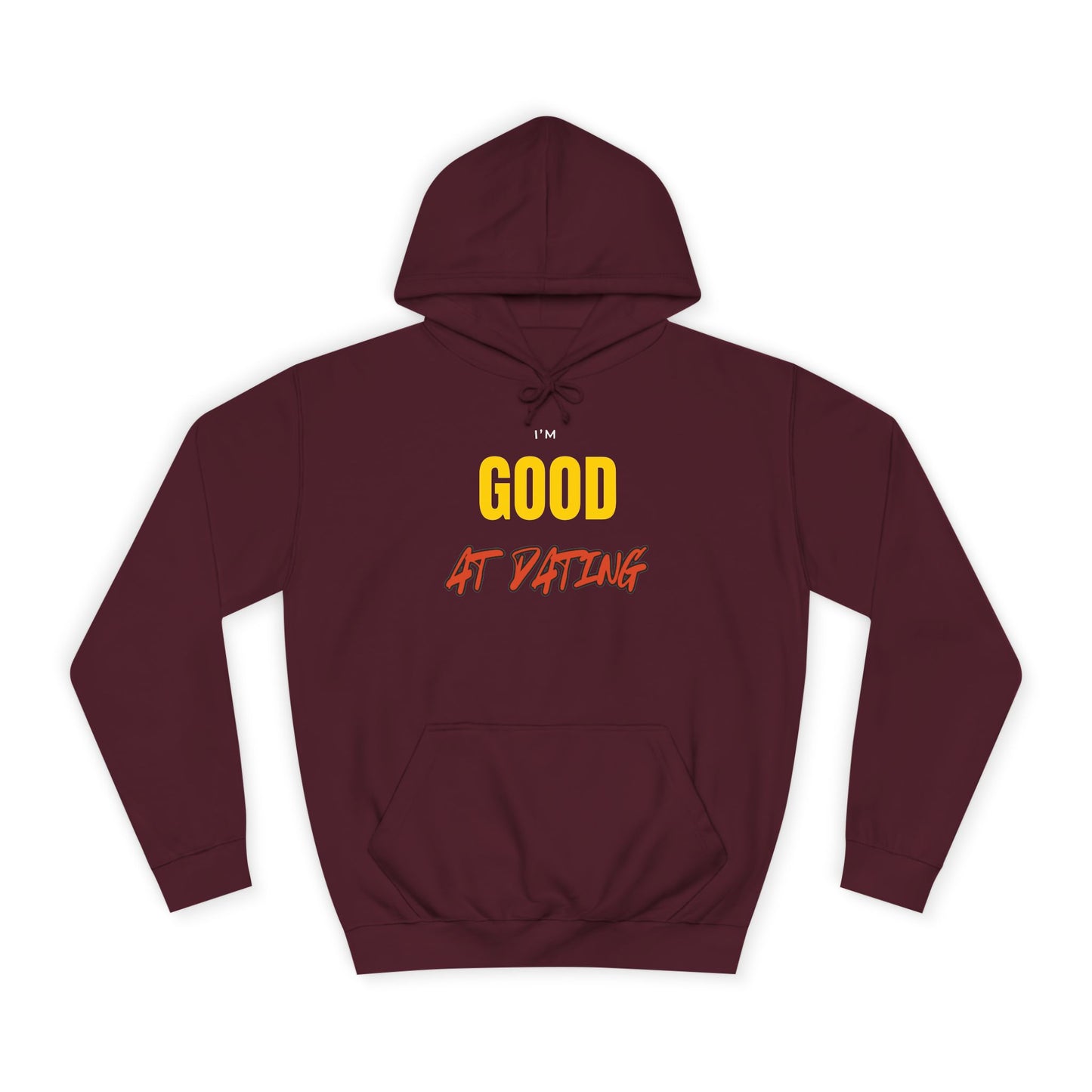 I'm Good at Dating Hoodie – Funny & Cozy Women's Hoodie