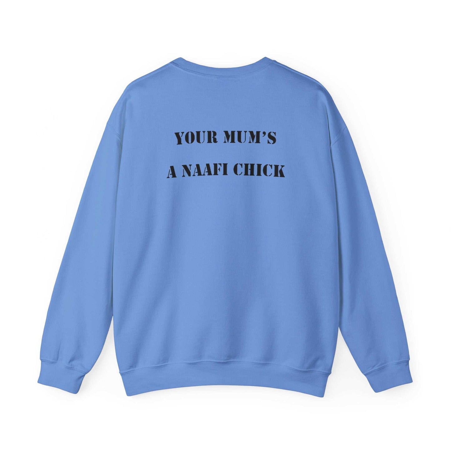 Men's Sweatshirt "Your Mum's a NAAFI Chick" - Blockrat