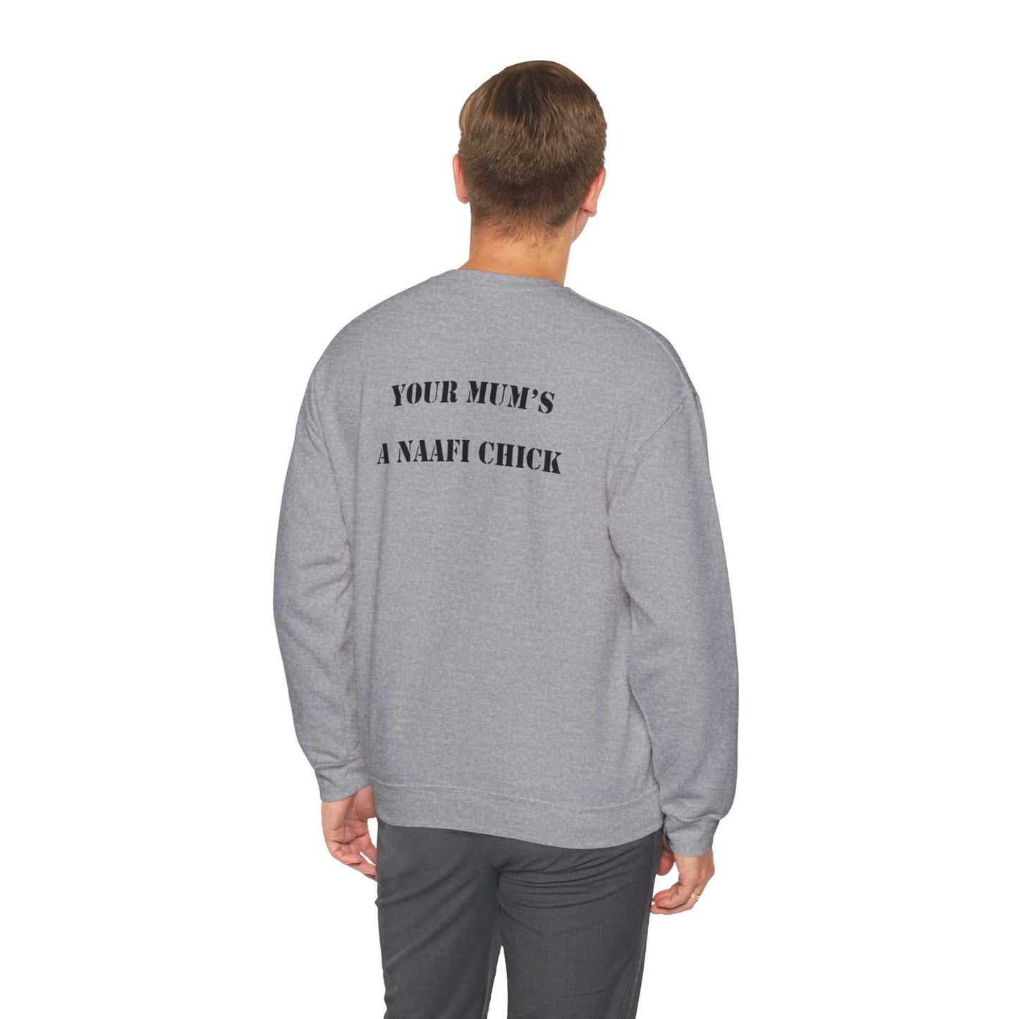 Men's Sweatshirt "Your Mum's a NAAFI Chick" - Blockrat