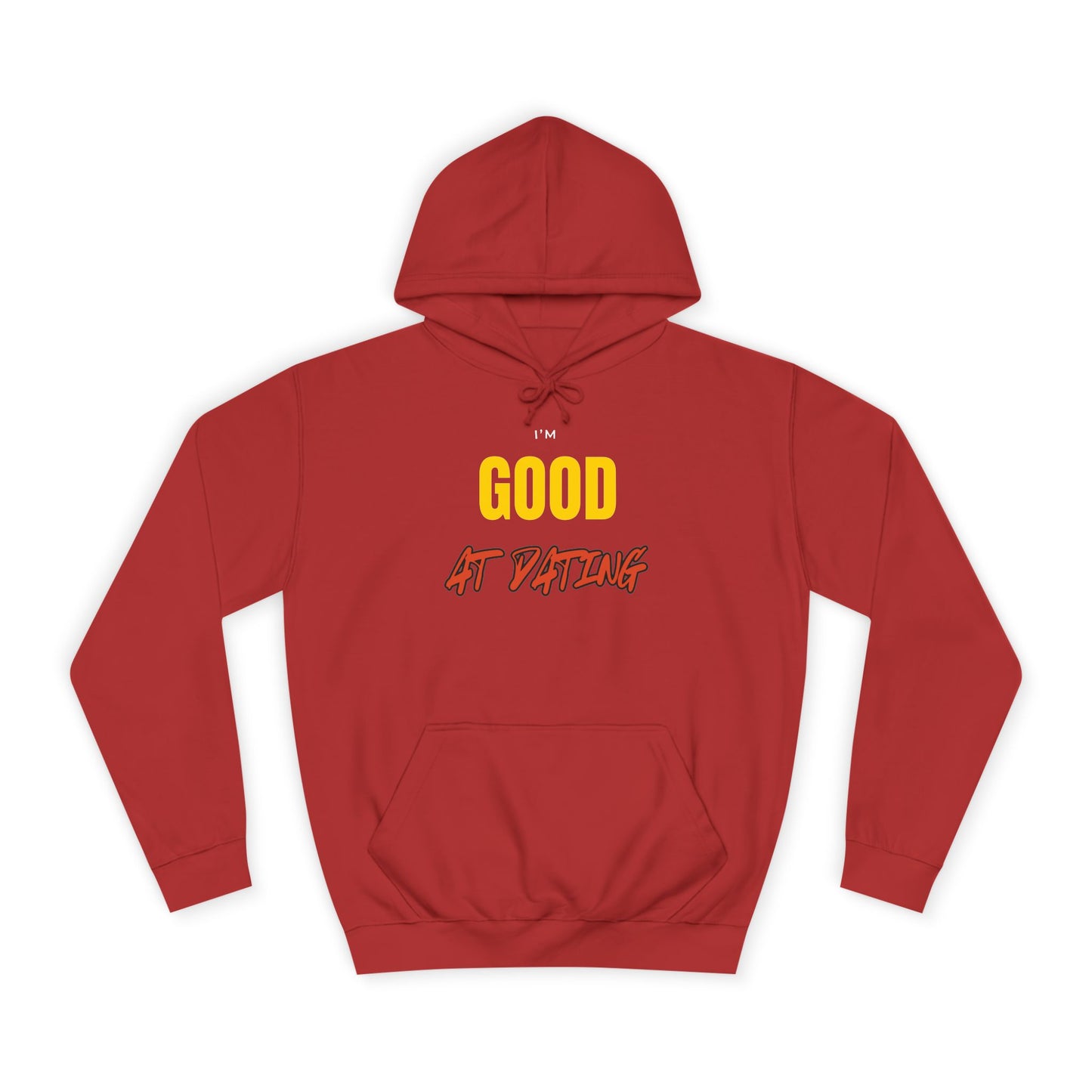 I'm Good at Dating Hoodie – Funny & Cozy Women's Hoodie