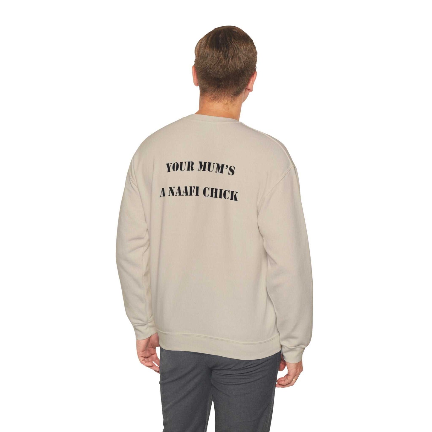 Men's Sweatshirt "Your Mum's a NAAFI Chick" - Blockrat