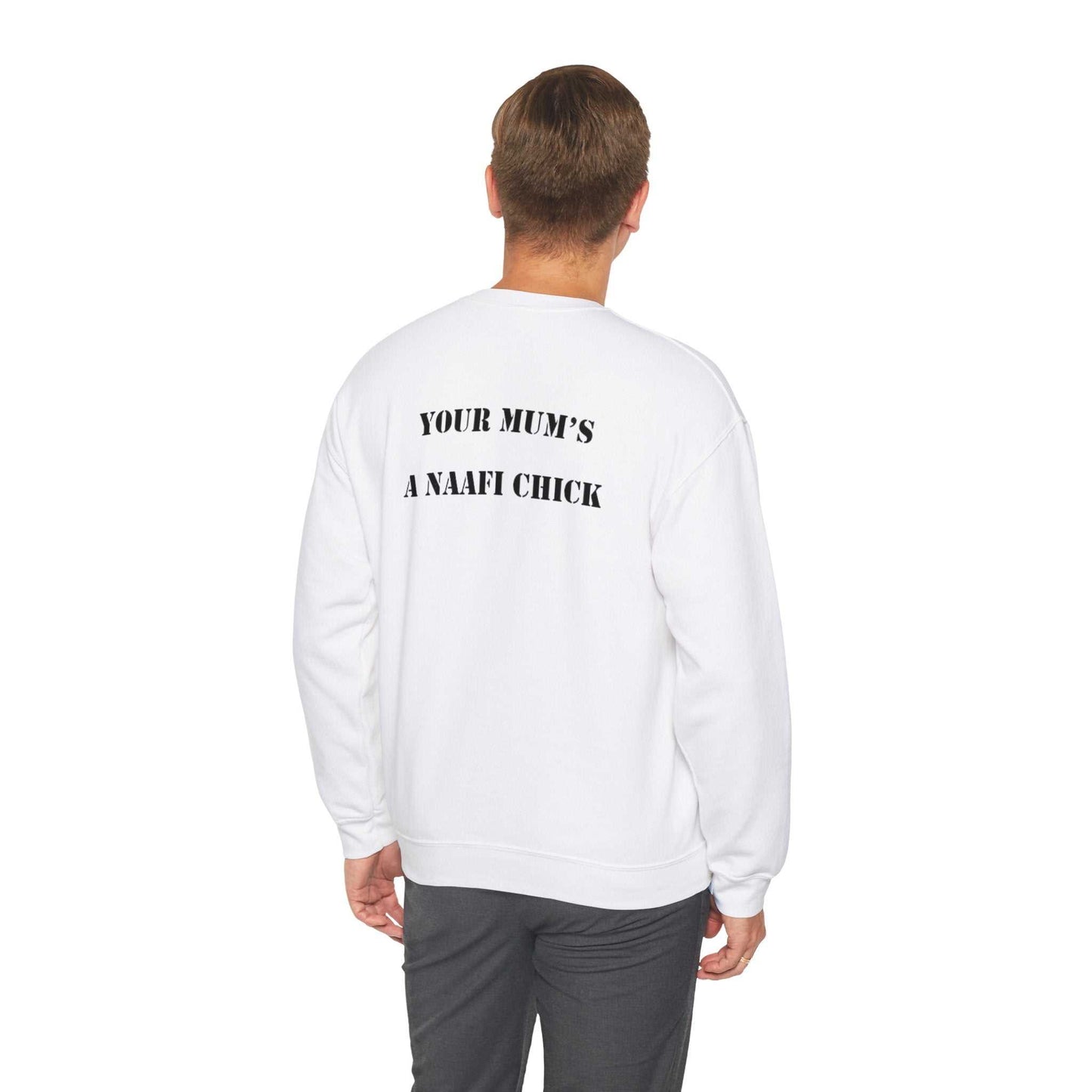 Men's Sweatshirt "Your Mum's a NAAFI Chick" - Blockrat