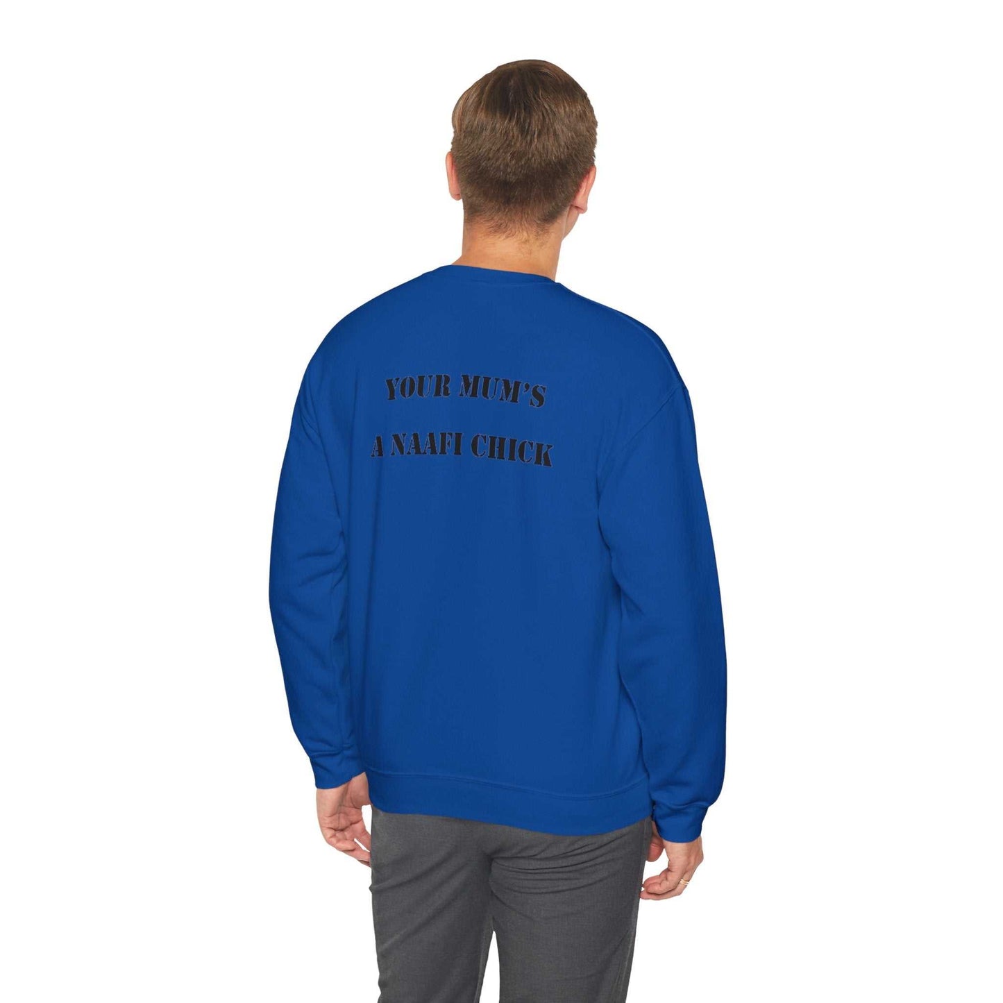 Men's Sweatshirt "Your Mum's a NAAFI Chick" - Blockrat