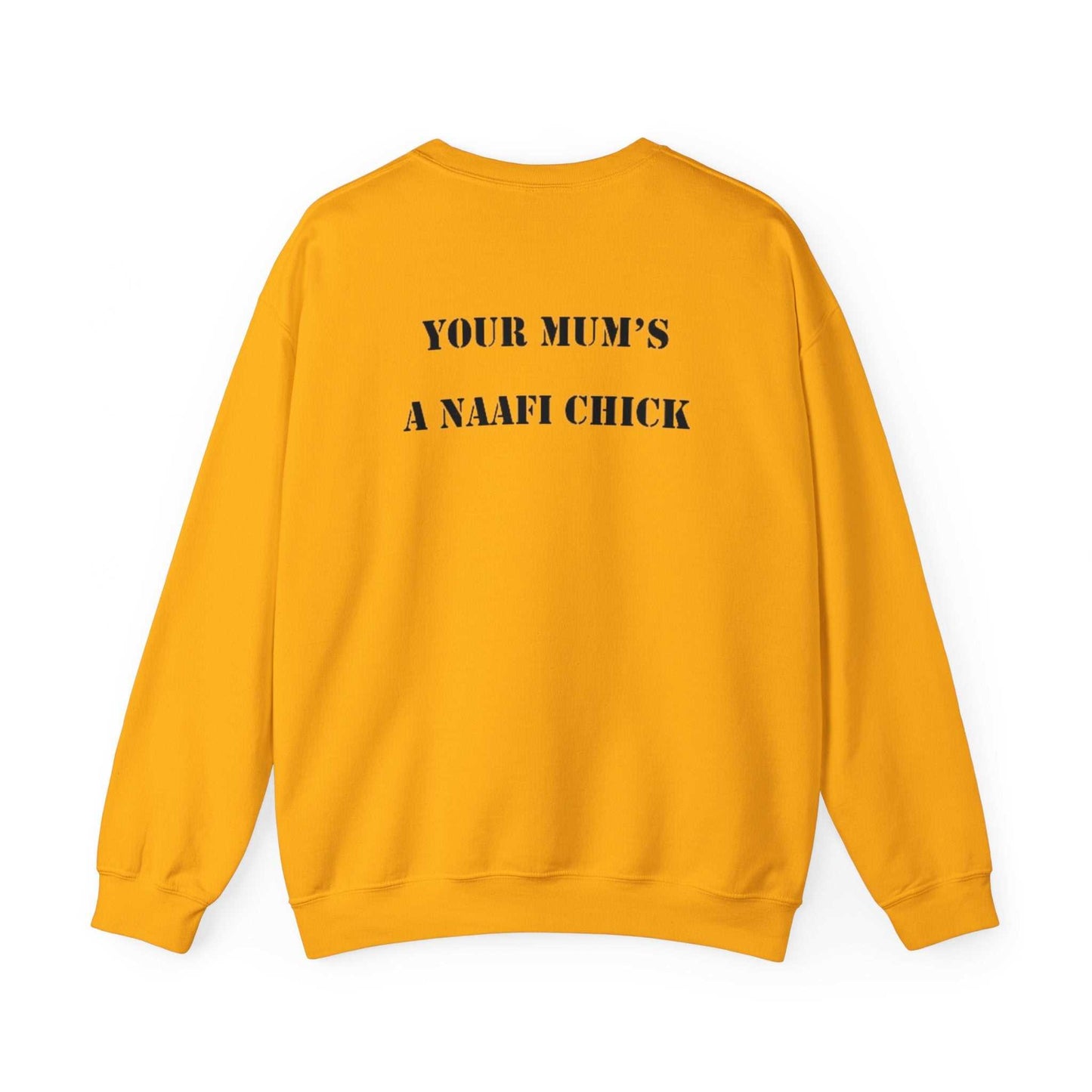 Men's Sweatshirt "Your Mum's a NAAFI Chick" - Blockrat