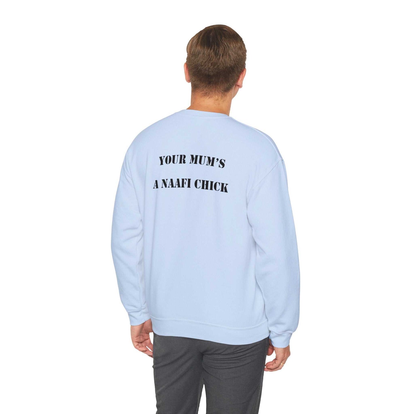 Men's Sweatshirt "Your Mum's a NAAFI Chick" - Blockrat