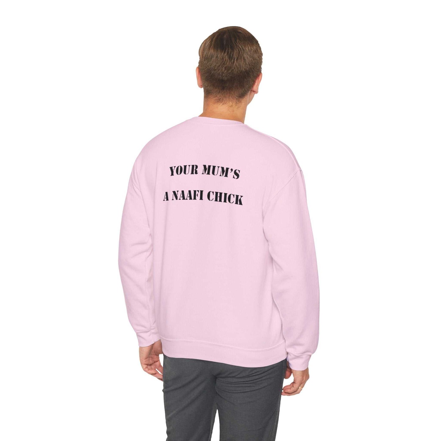 Men's Sweatshirt "Your Mum's a NAAFI Chick" - Blockrat