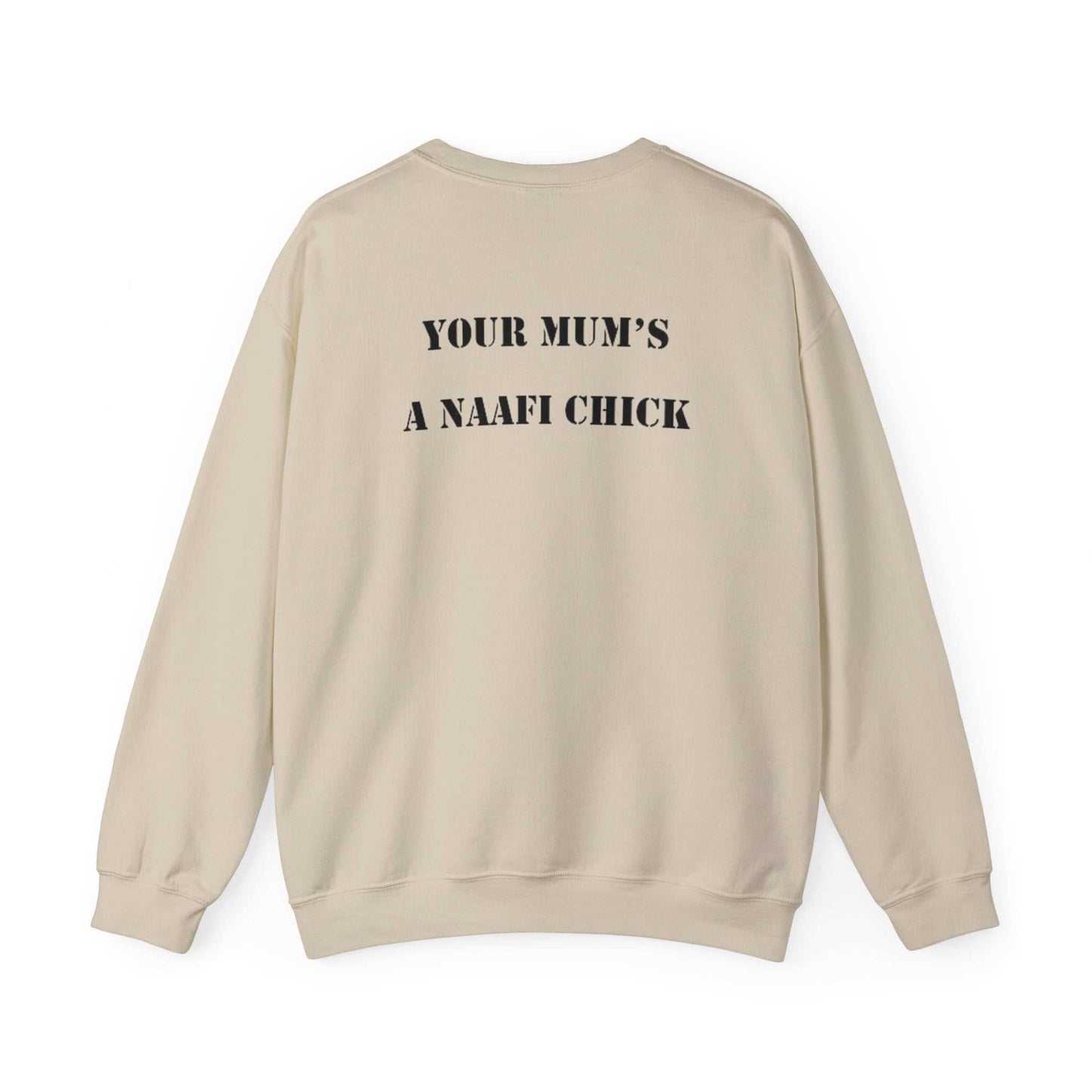Men's Sweatshirt "Your Mum's a NAAFI Chick" - Blockrat