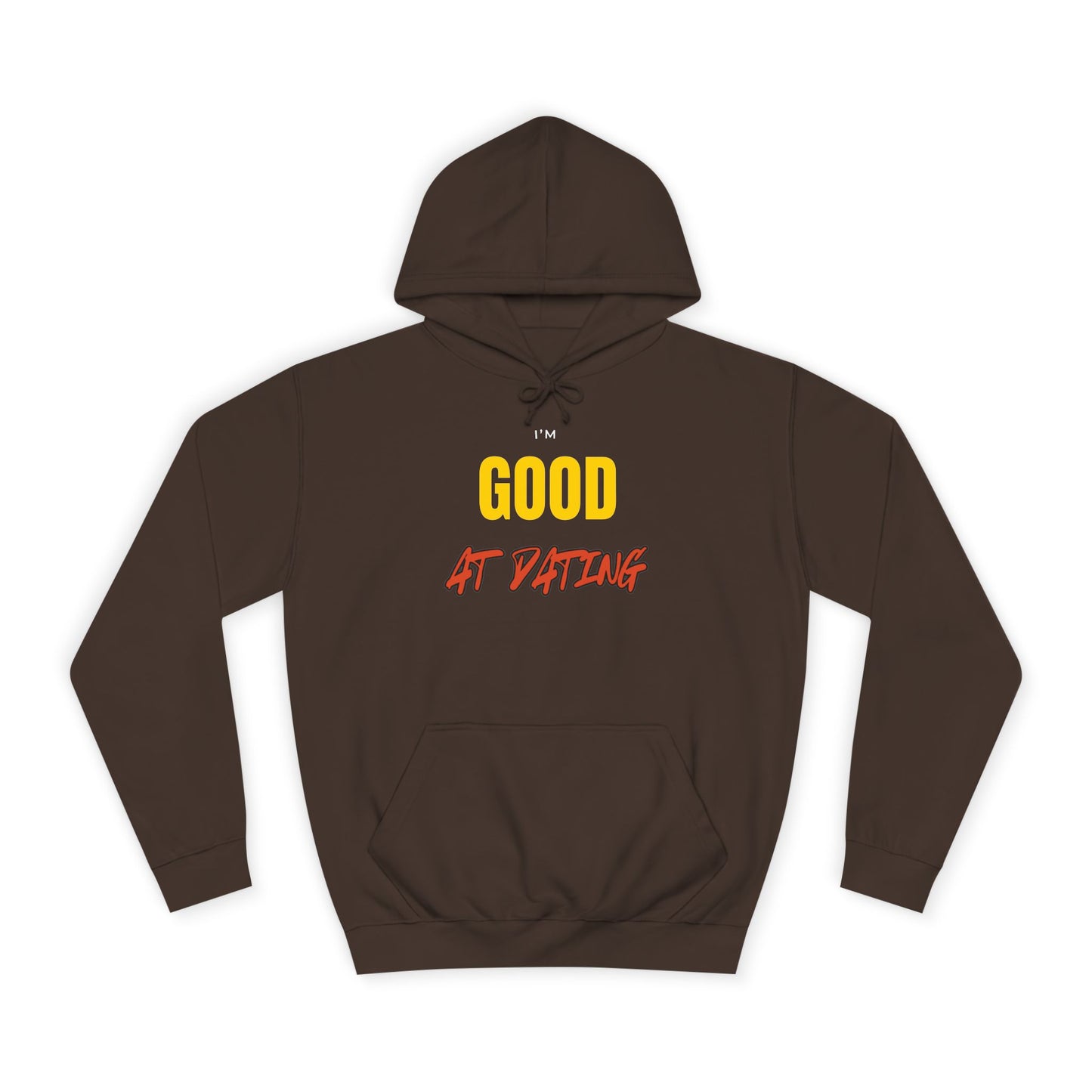 I'm Good at Dating Hoodie – Funny & Cozy Women's Hoodie