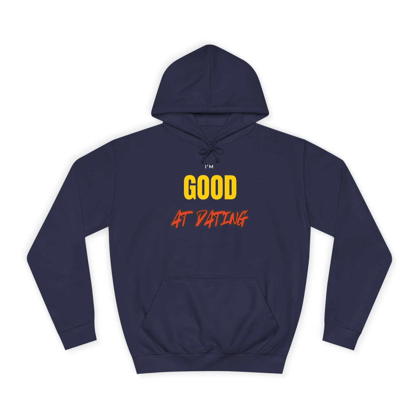 I'm Good at Dating Hoodie – Funny & Cozy Women's Hoodie