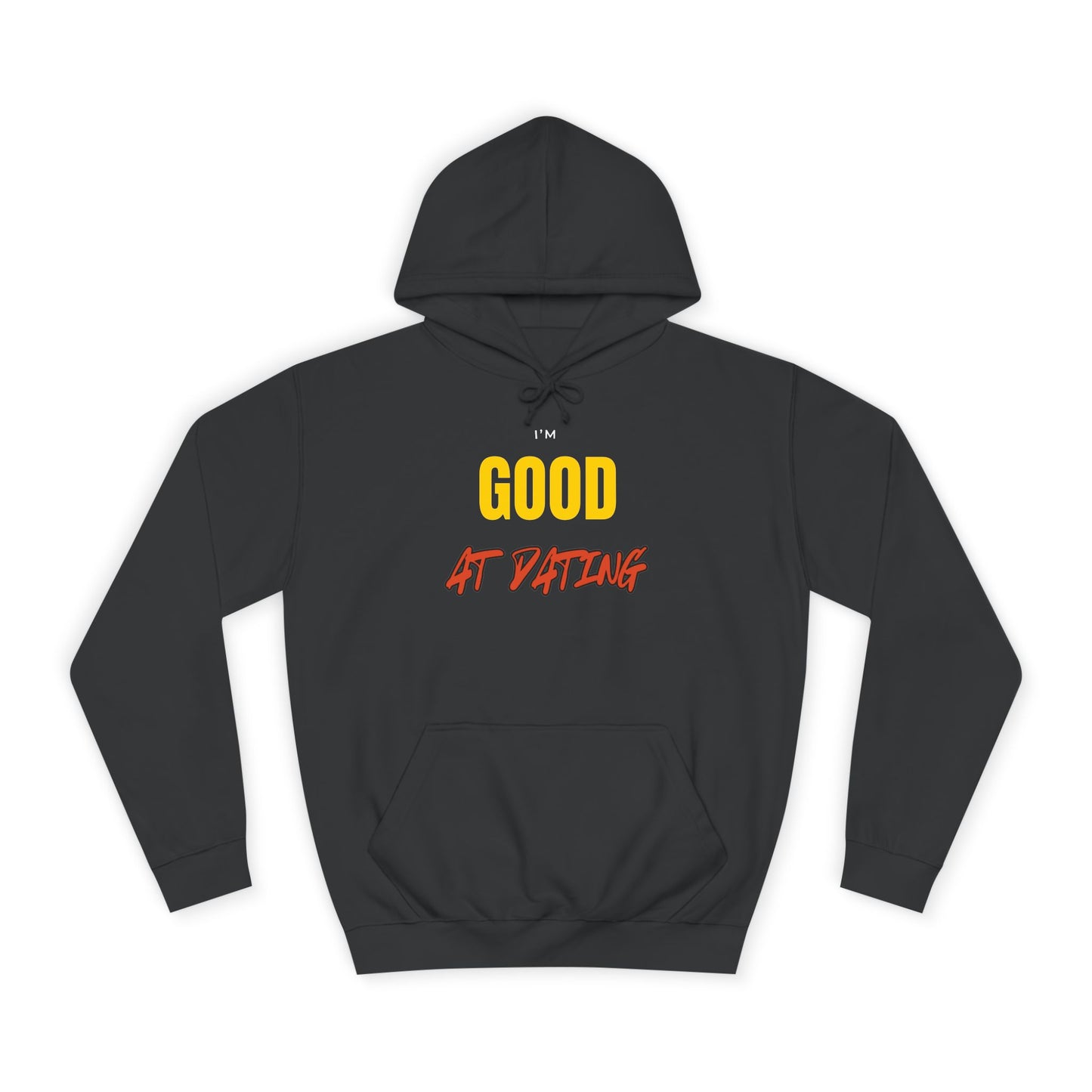 I'm Good at Dating Hoodie – Funny & Cozy Women's Hoodie