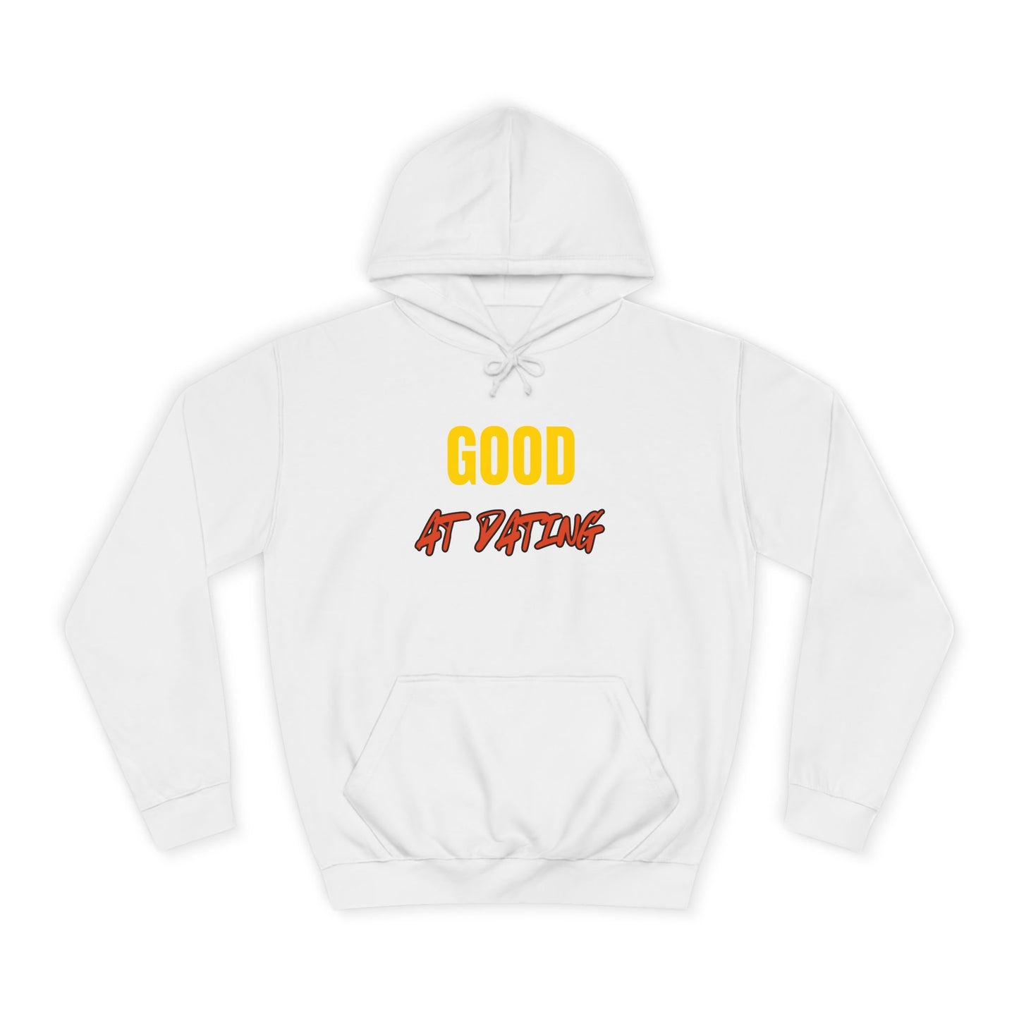 I'm Good at Dating Hoodie – Funny & Cozy Women's Hoodie
