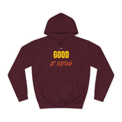 I'm Good at Dating Hoodie – Funny & Cozy Women's Hoodie
