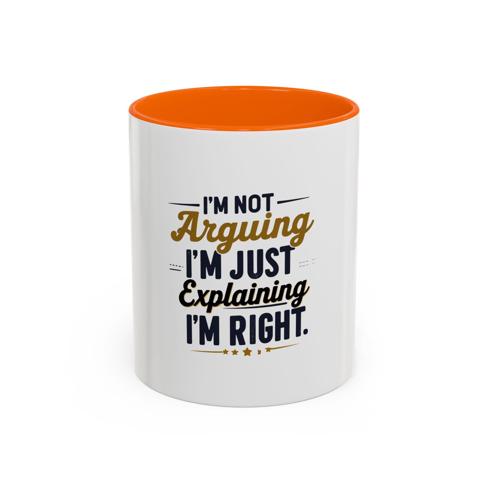 Humorous Accent Coffee Mug - "I'm Not Arguing, I'm Just Explaining I'm Right" - Perfect Gift for Coffee Lovers & Debate Enthusiasts