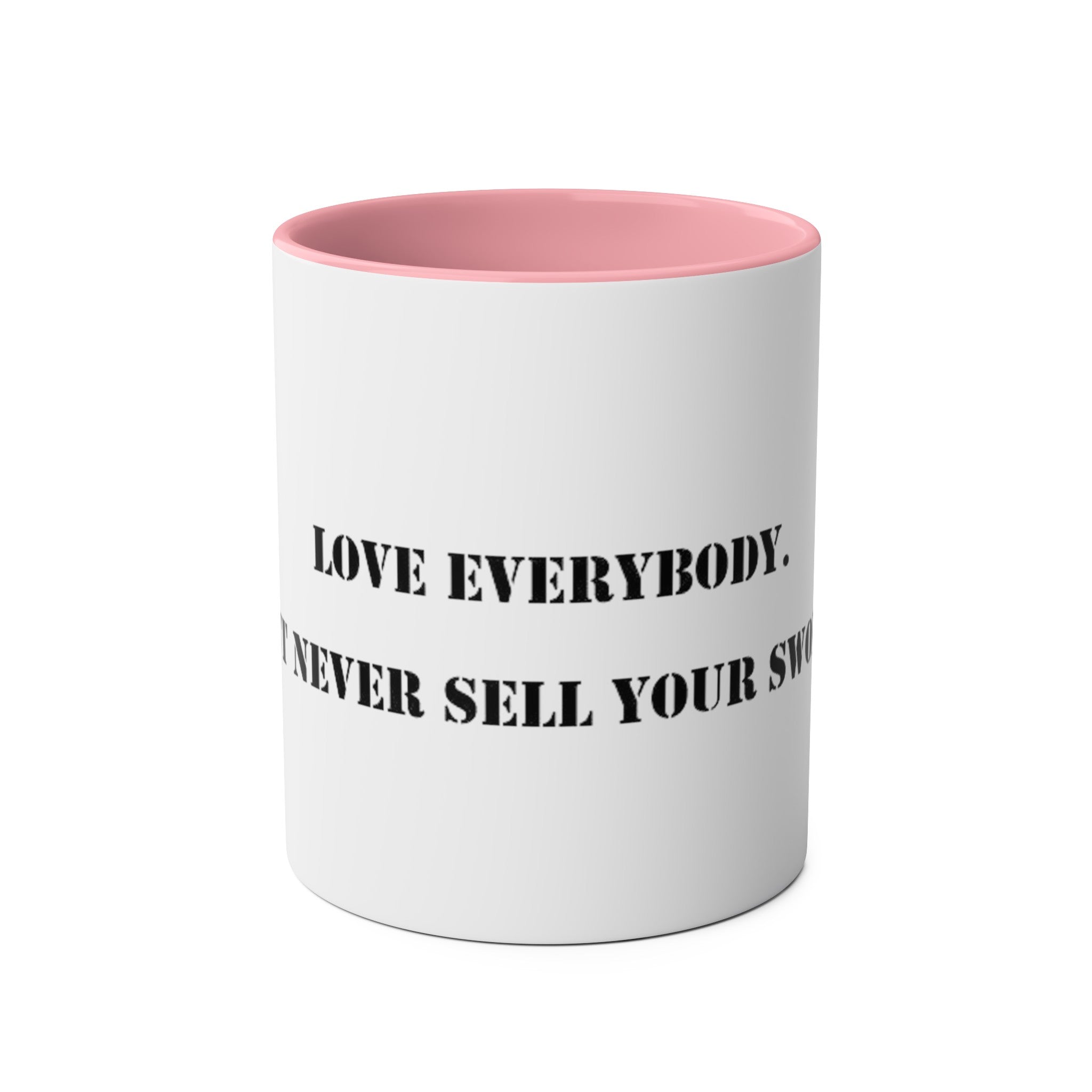 Two-Tone Coffee Mugs, "Love Everybody, Never Sell Your Sword" - Blockrat