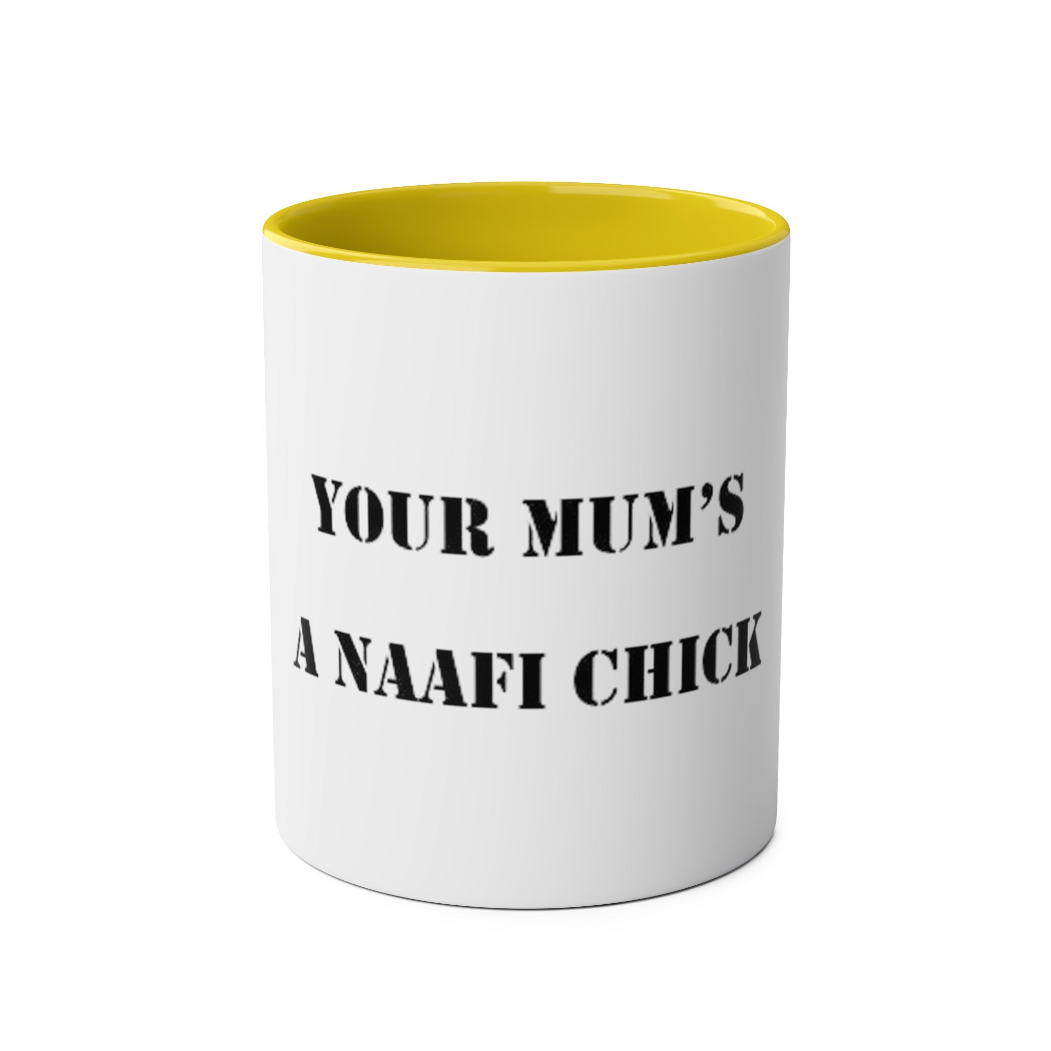 Two-Tone Coffee Mugs, "YOUR MUM’S  A NAAFI CHICK" - Blockrat