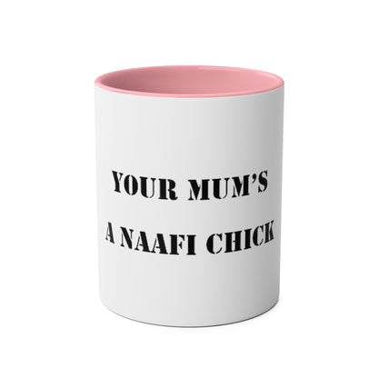 Two-Tone Coffee Mugs, "YOUR MUM’S  A NAAFI CHICK" - Blockrat