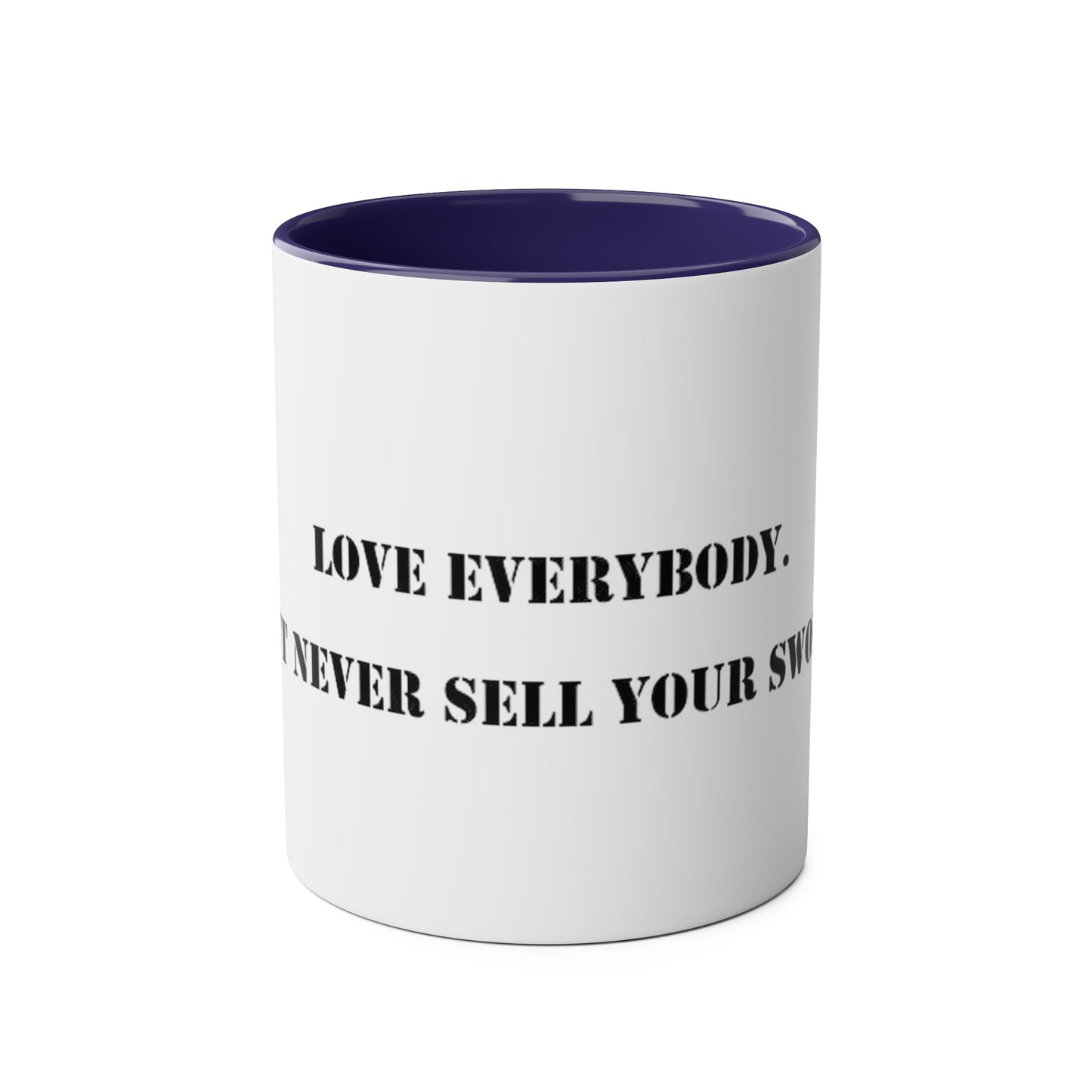 Two-Tone Coffee Mugs, "Love Everybody, Never Sell Your Sword" - Blockrat