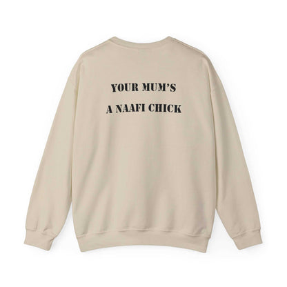 Men's Sweatshirt "Your Mum's a NAAFI Chick" - Blockrat