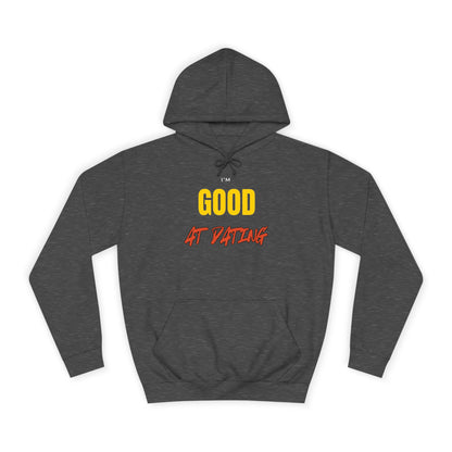 I'm Good at Dating Hoodie – Funny & Cozy Women's Hoodie