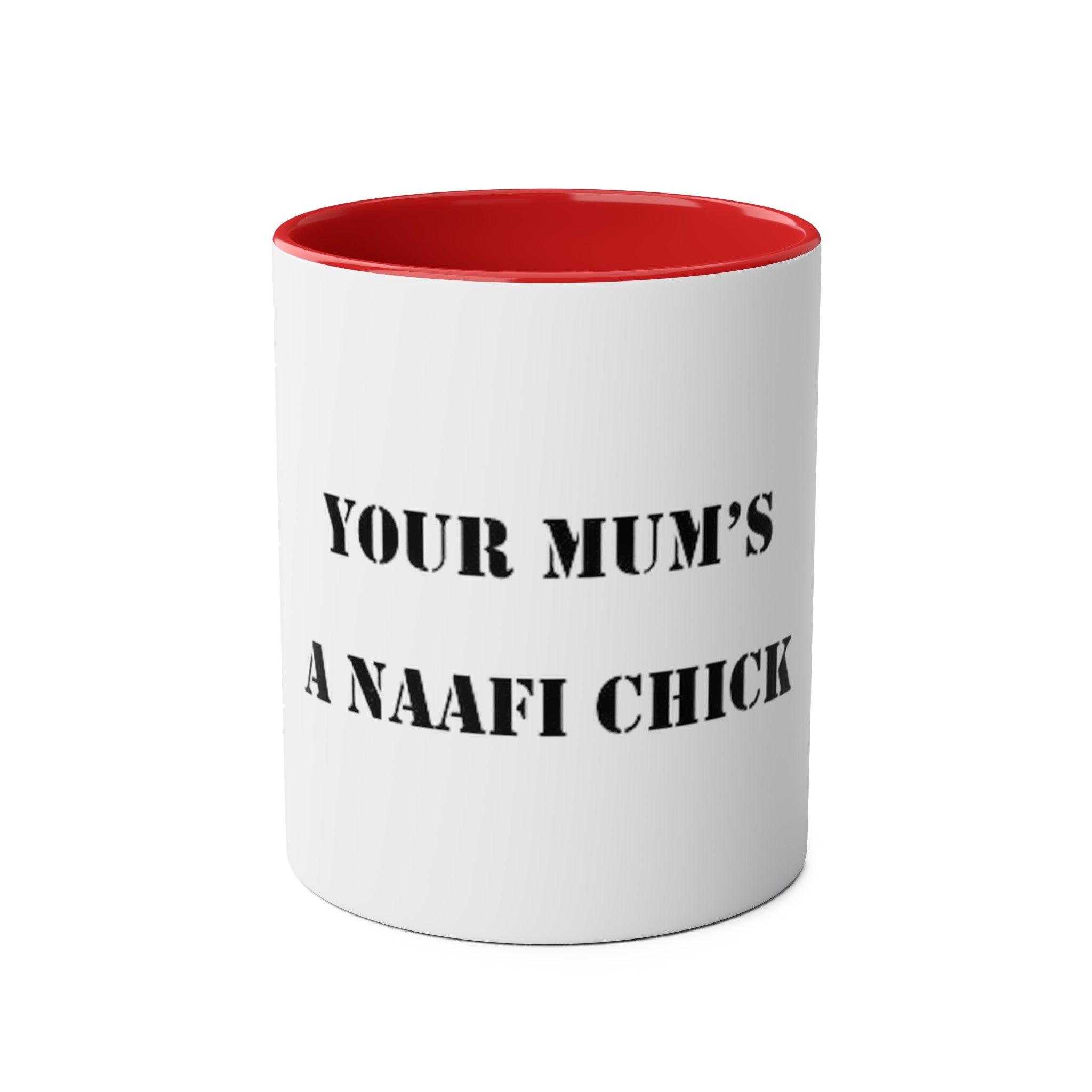 Two-Tone Coffee Mugs, "YOUR MUM’S  A NAAFI CHICK" - Blockrat