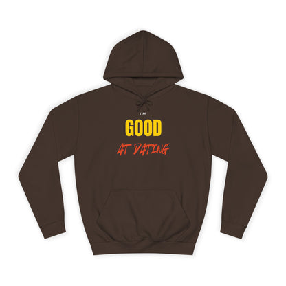 I'm Good at Dating Hoodie – Funny & Cozy Women's Hoodie