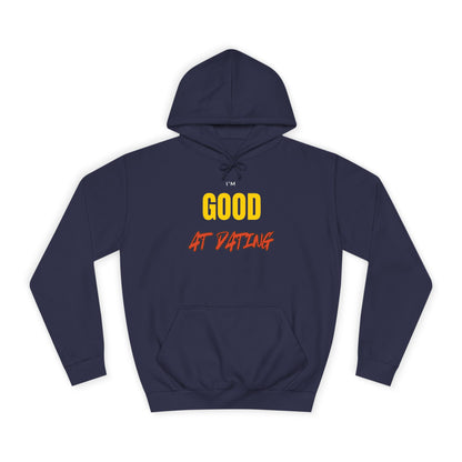 I'm Good at Dating Hoodie – Funny & Cozy Women's Hoodie