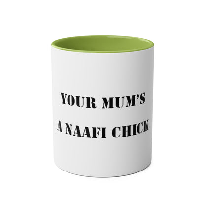 Two-Tone Coffee Mugs, "YOUR MUM’S  A NAAFI CHICK" - Blockrat