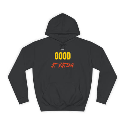 I'm Good at Dating Hoodie – Funny & Cozy Women's Hoodie