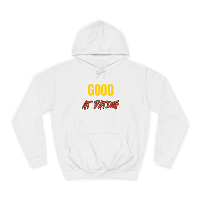I'm Good at Dating Hoodie – Funny & Cozy Women's Hoodie