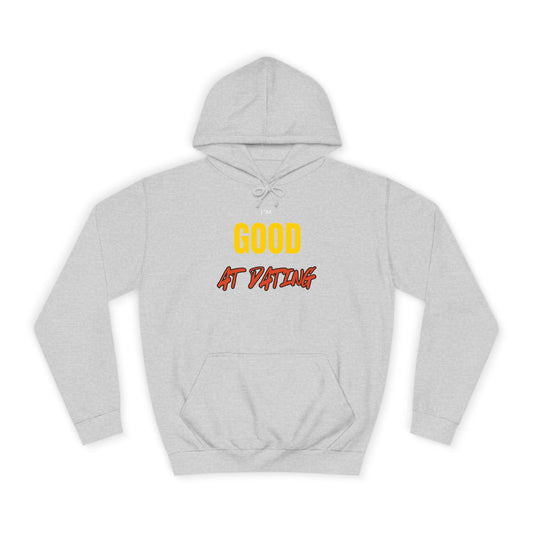 I'm Good at Dating Hoodie – Funny & Cozy Women's Hoodie